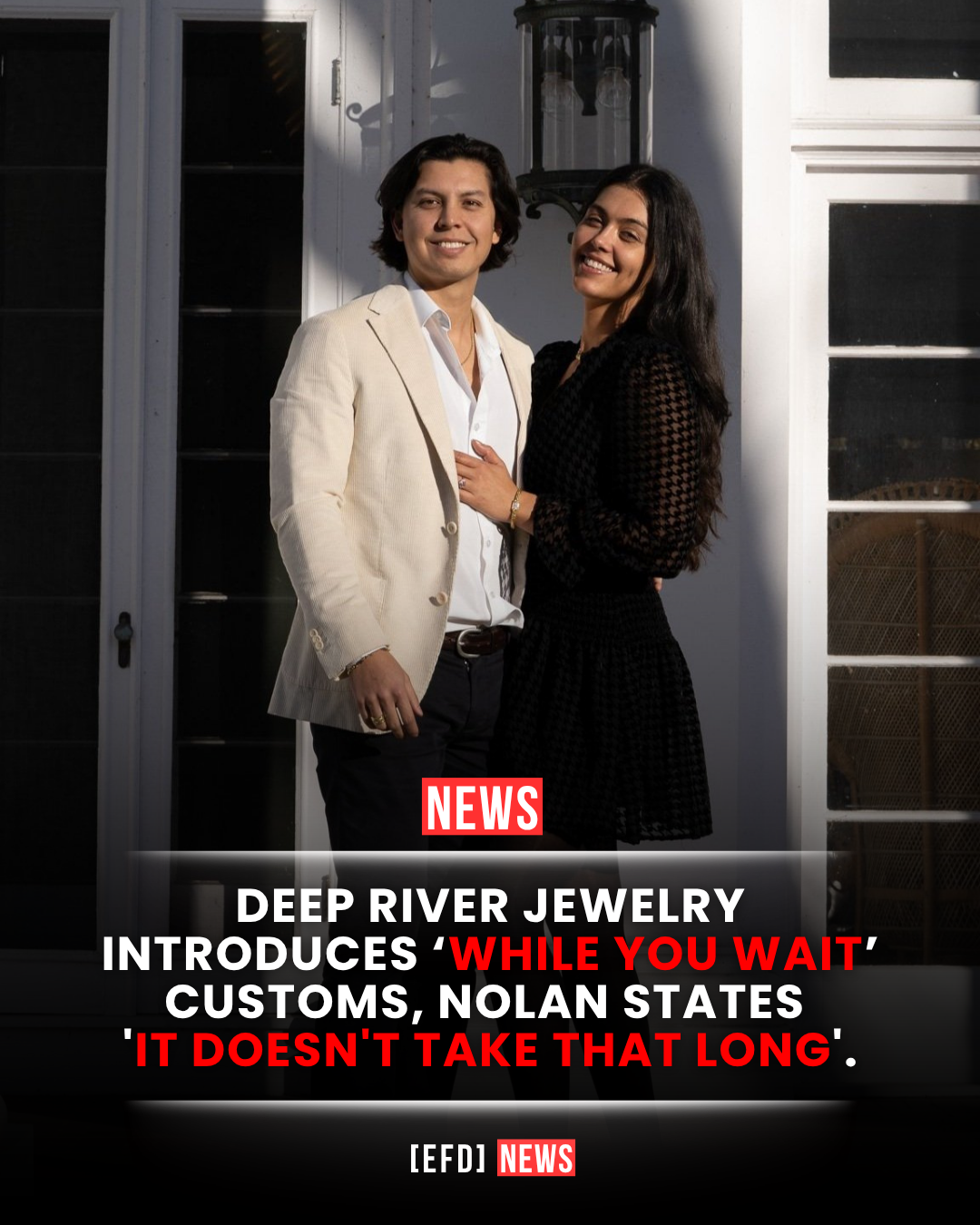 DEEP RIVER JEWELRY INTRODUCES 'WHILE YOU WAIT' CUSTOMS, NOLAN STATES 'IT DOESN'T TAKE THAT LONG'.