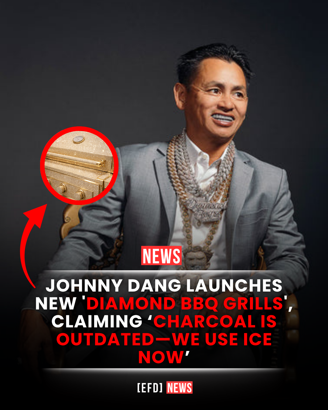 JOHNNY DANG LAUNCHES NEW 'DIAMOND BBQ GRILLS', CLAIMING 'CHARCOAL IS OUTDATED—WE USE ICE NOW'