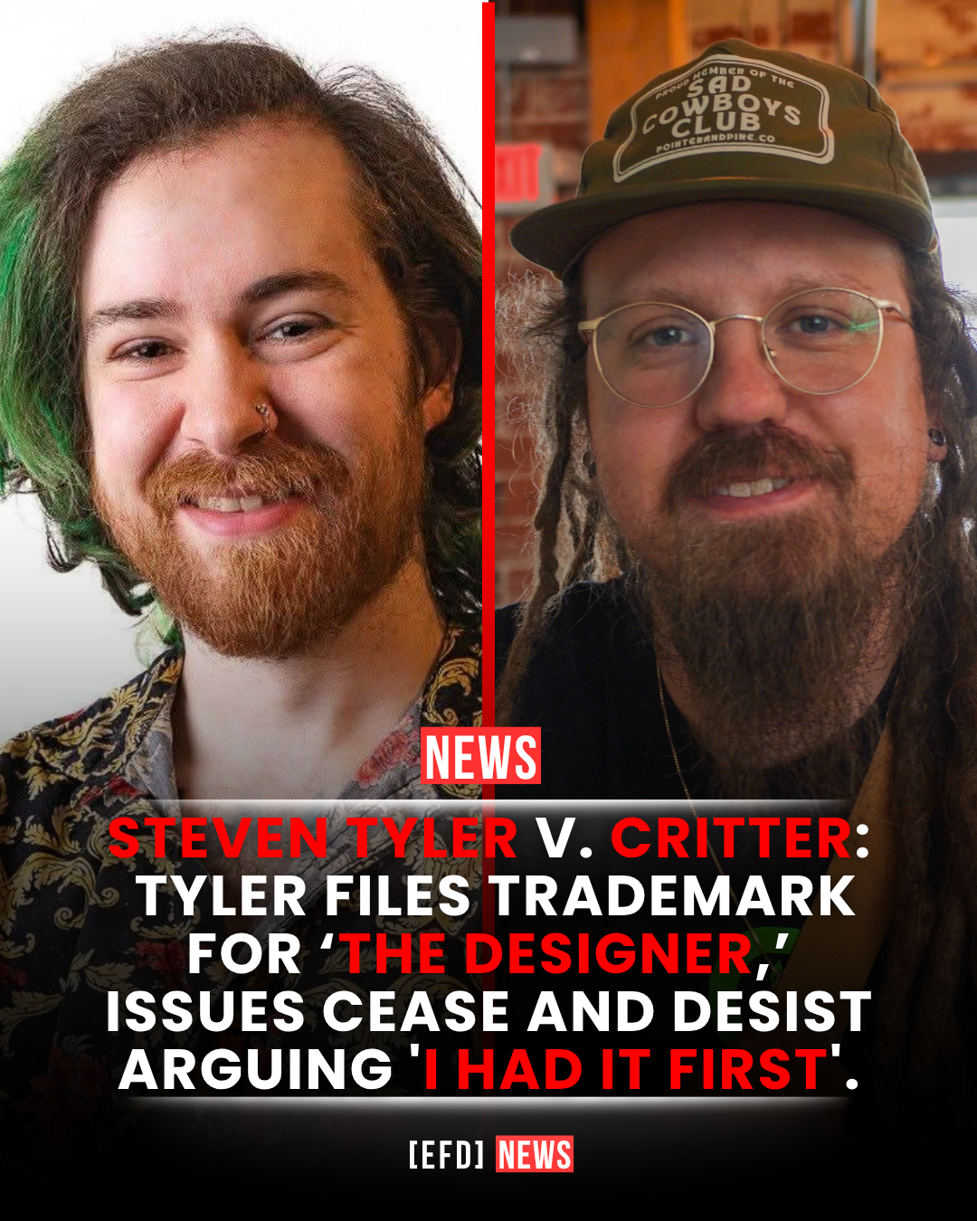 STEVEN TYLER V. CRITTER: TYLER FILES TRADEMARK FOR 'THE DESIGNER,' ISSUES CEASE AND DESIST ARGUING 'I HAD IT FIRST'.
